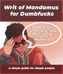 Writ of Mandamus for Dumbfucks